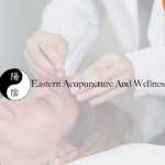 Eastern Acupuncture And Wellness